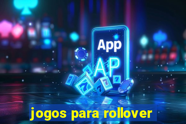 jogos para rollover