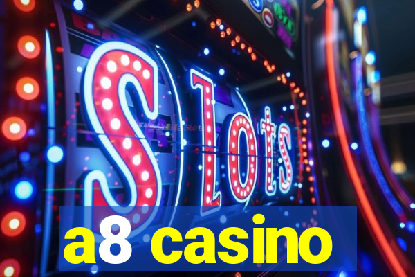 a8 casino