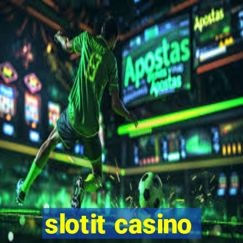 slotit casino