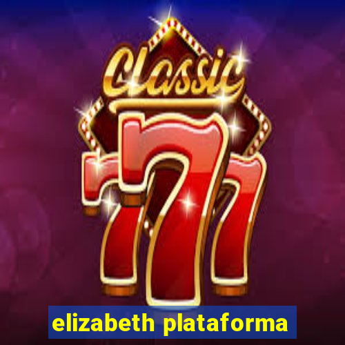 elizabeth plataforma