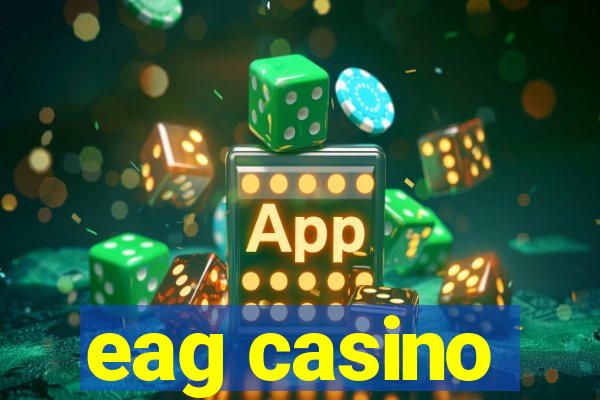 eag casino