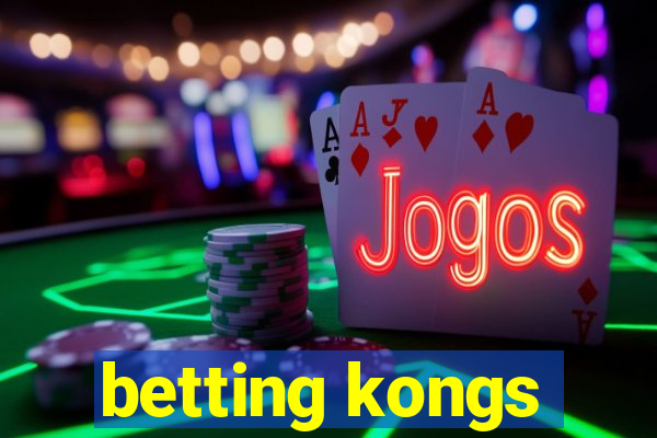 betting kongs