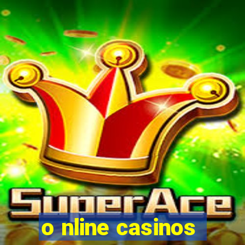 o nline casinos