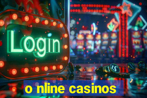 o nline casinos