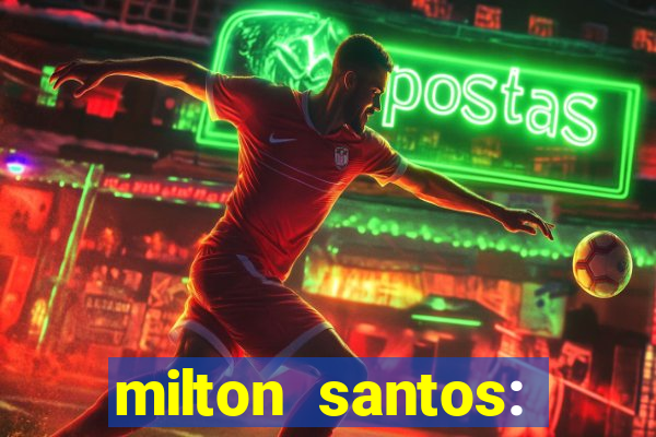 milton santos: biografia resumo