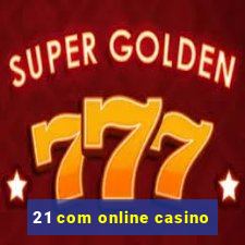 21 com online casino