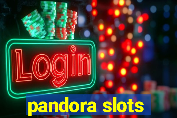 pandora slots