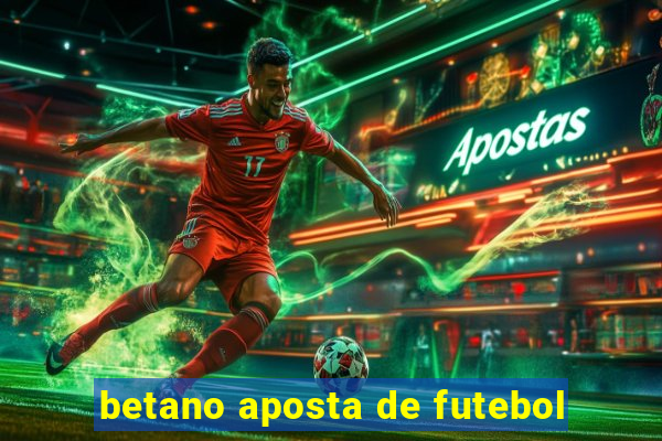 betano aposta de futebol