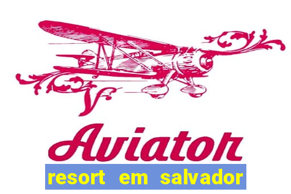 resort em salvador all inclusive