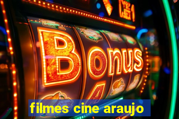 filmes cine araujo