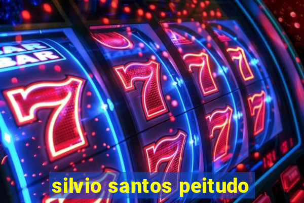 silvio santos peitudo