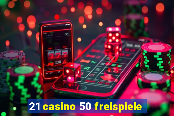 21 casino 50 freispiele