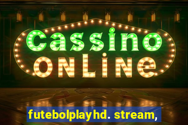 futebolplayhd. stream,