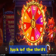 luck of the thrift