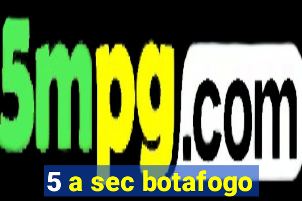 5 a sec botafogo