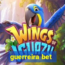 guerreira bet