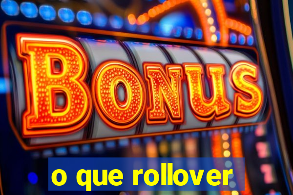 o que rollover