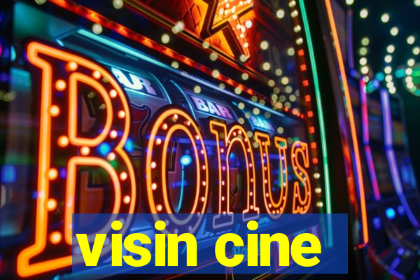 visin cine