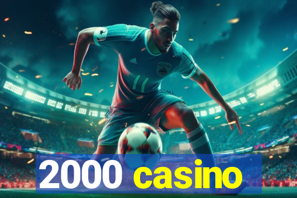 2000 casino