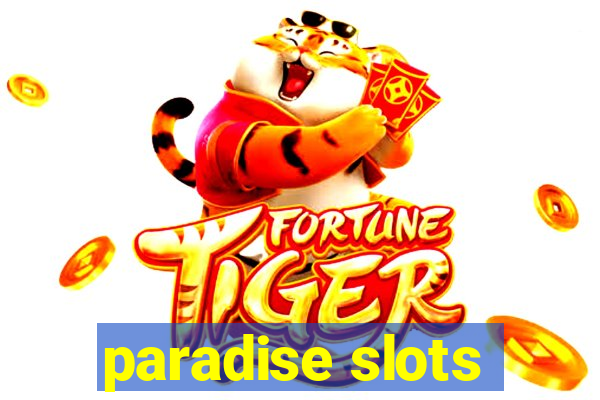 paradise slots