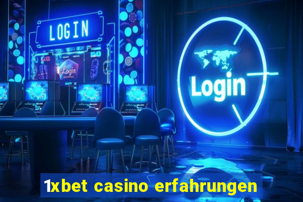 1xbet casino erfahrungen