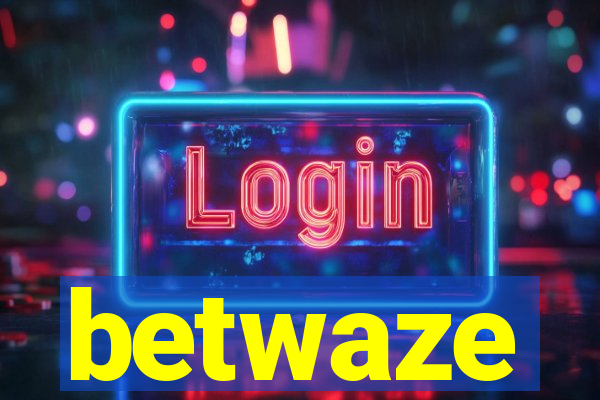 betwaze