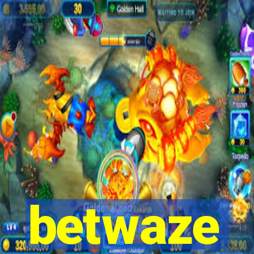 betwaze