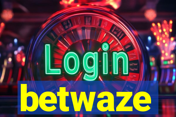 betwaze