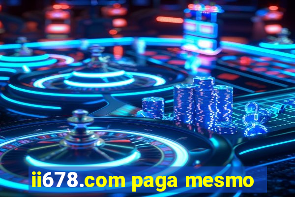 ii678.com paga mesmo