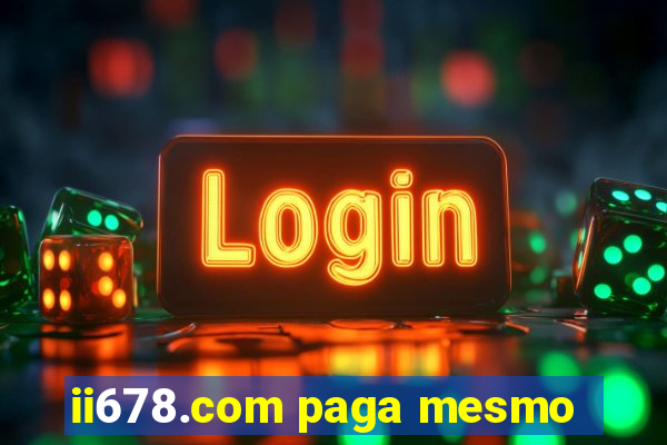 ii678.com paga mesmo