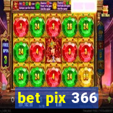 bet pix 366