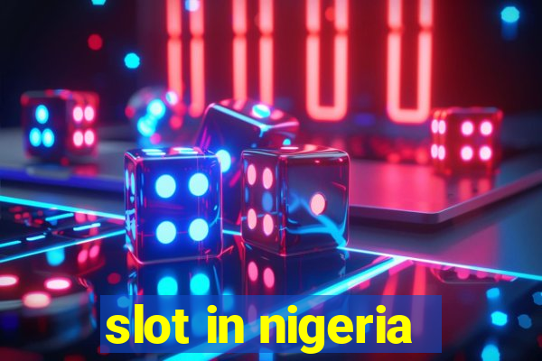 slot in nigeria