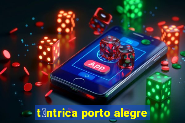 t芒ntrica porto alegre