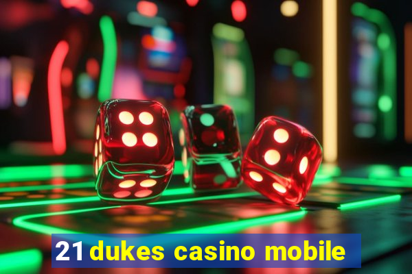 21 dukes casino mobile