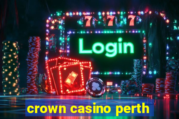 crown casino perth