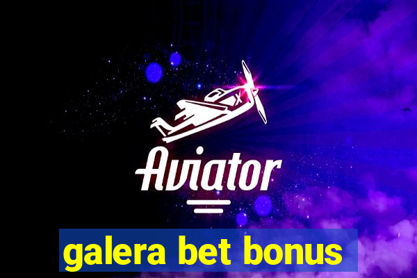 galera bet bonus