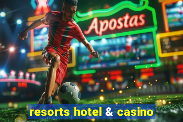 resorts hotel & casino