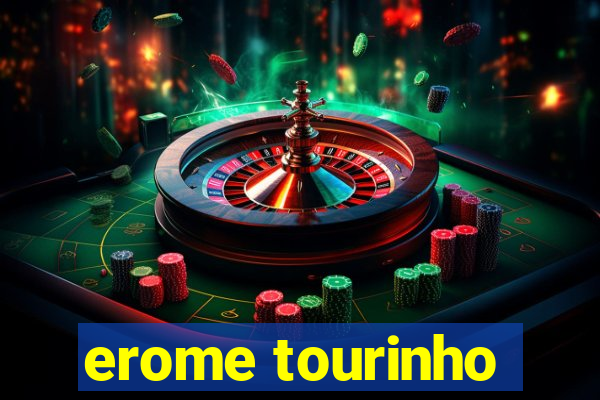 erome tourinho