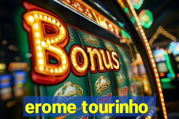 erome tourinho