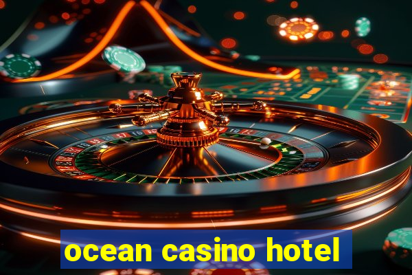 ocean casino hotel