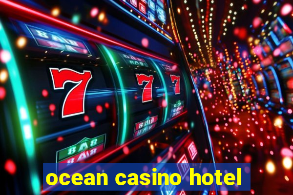 ocean casino hotel