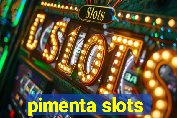 pimenta slots