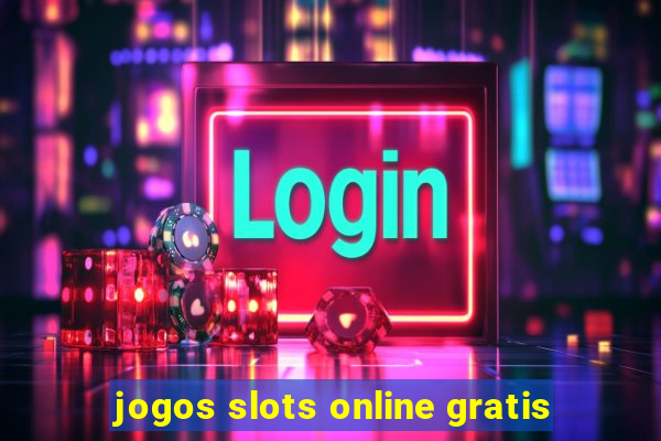 jogos slots online gratis