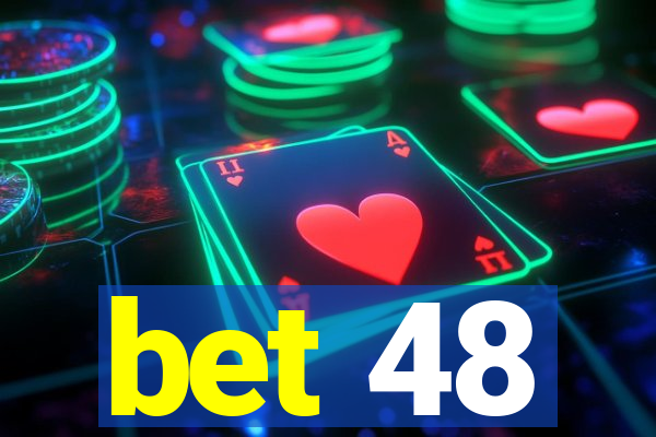 bet 48