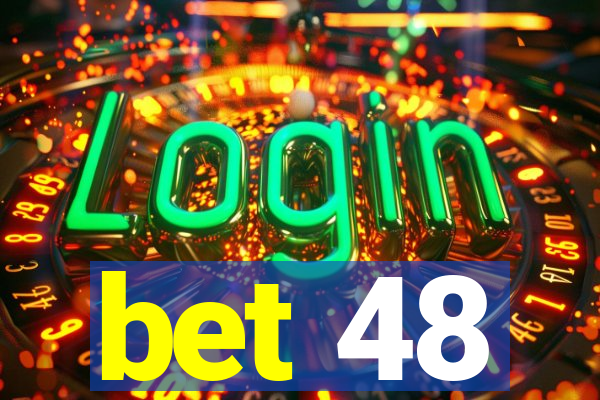 bet 48