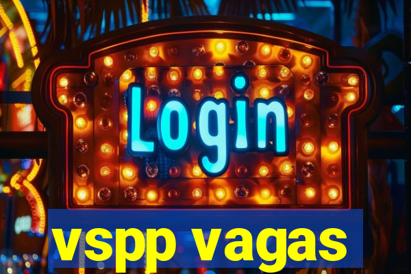 vspp vagas