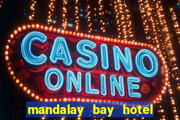 mandalay bay hotel and casino las vegas