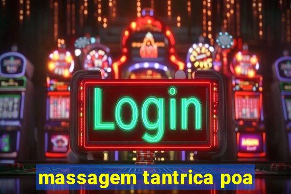 massagem tantrica poa