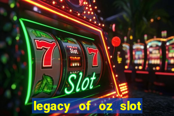 legacy of oz slot free play