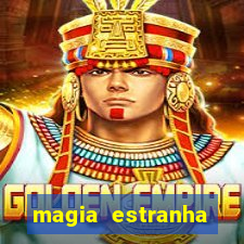 magia estranha filme completo dublado online